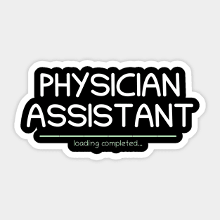 Graduation Shirt - Physician Assistant Loading Completed Sticker